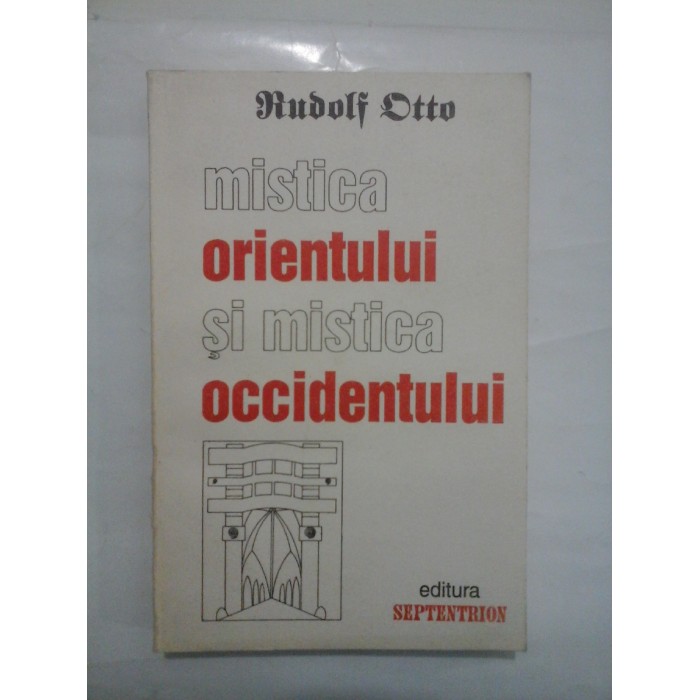 MISTICA ORIENTULUI SI MISTICA OCCIDENTULUI  -  RUDOLF OTTO